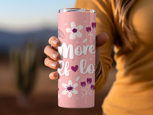 Pink Floral More Self Love Tumbler Cup Product