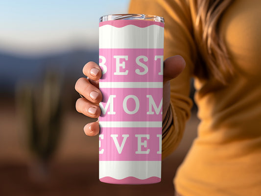 Best Mom Ever Heartwarming Tumbler Gift