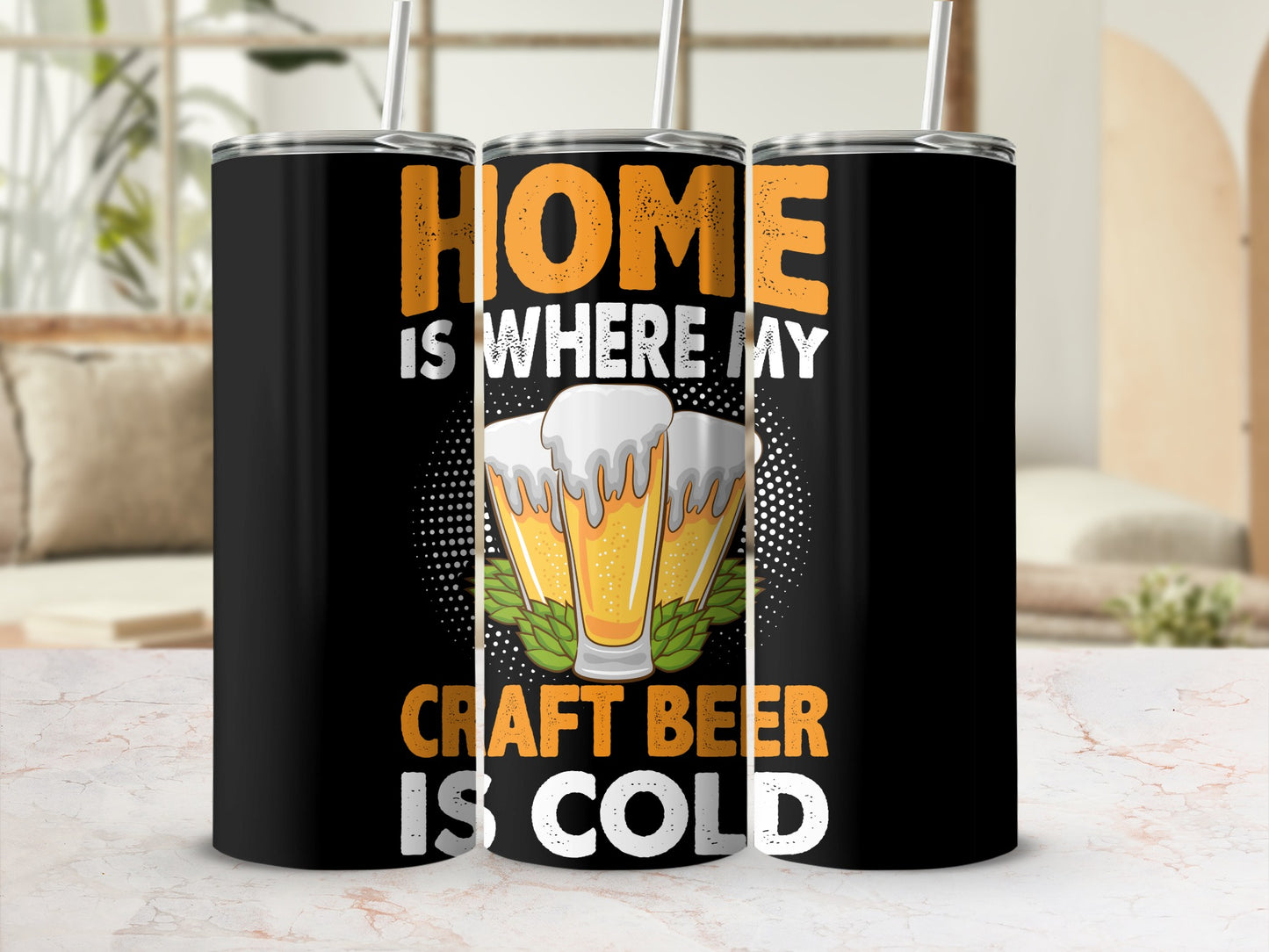 Home Is Where My Craft Beer Is Cold Tumbler
