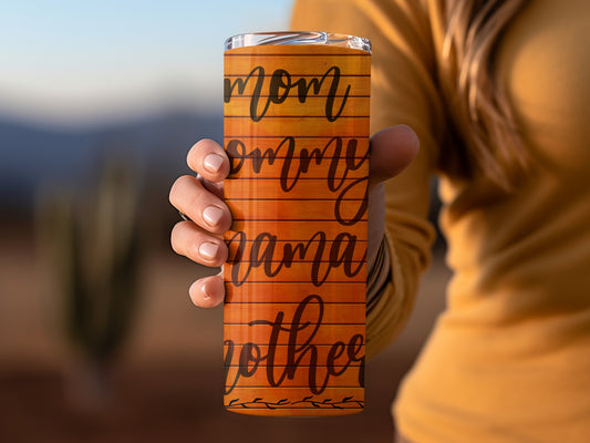 Orange Tumbler With Mom Mommy Mama Mother Design