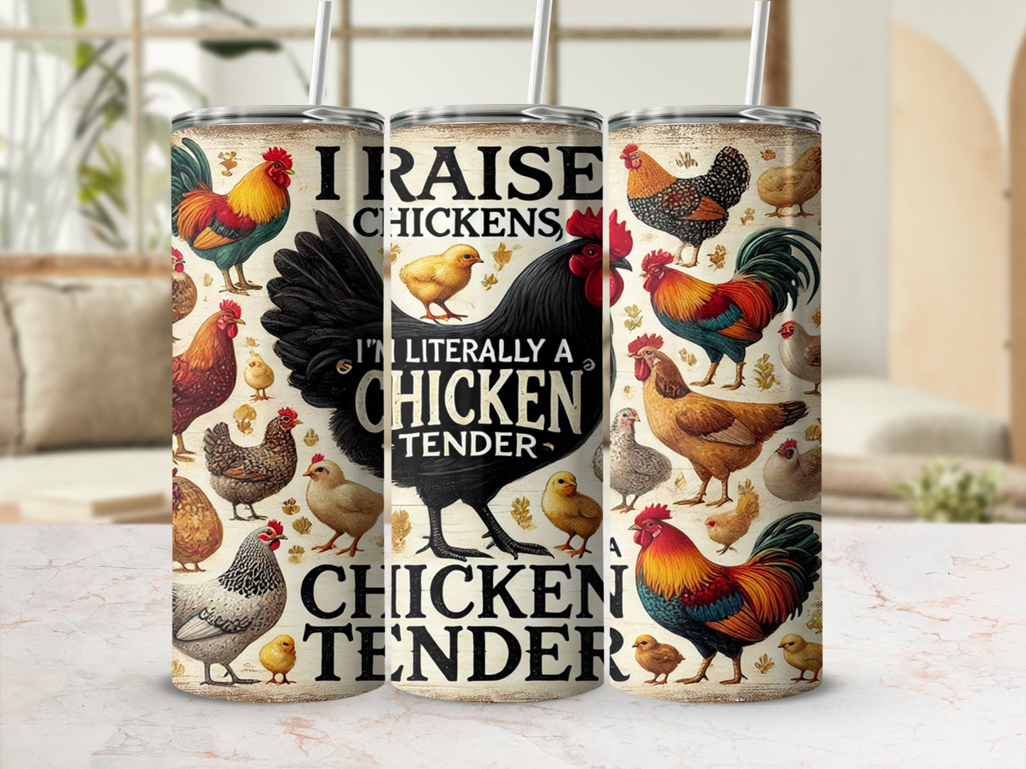 I Raise Chickens I'm Literally a Chicken Tender Tumbler