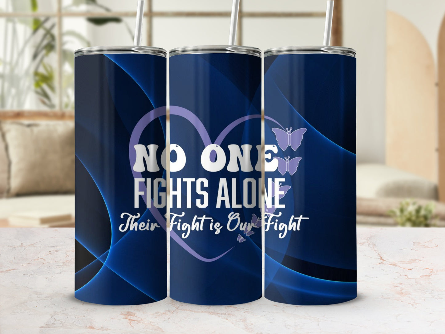 No One Fights Alone Their Fight Is Our Fight tumbler