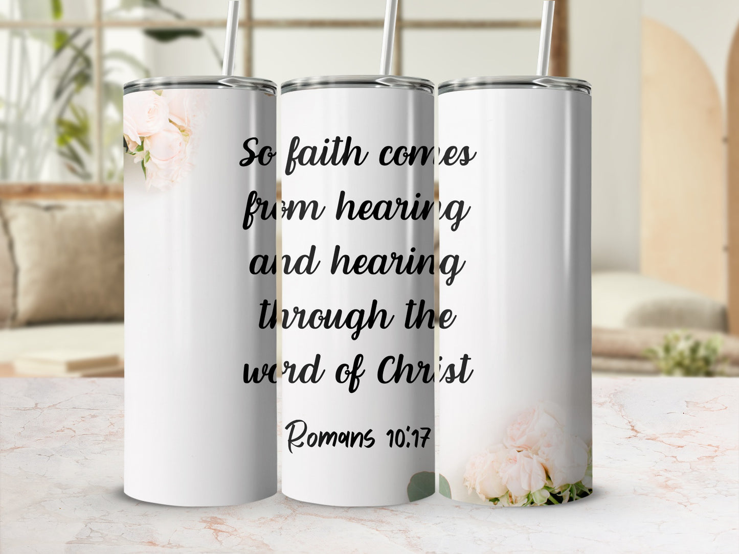 Faith Comes from Hearing Inspirational Tumbler