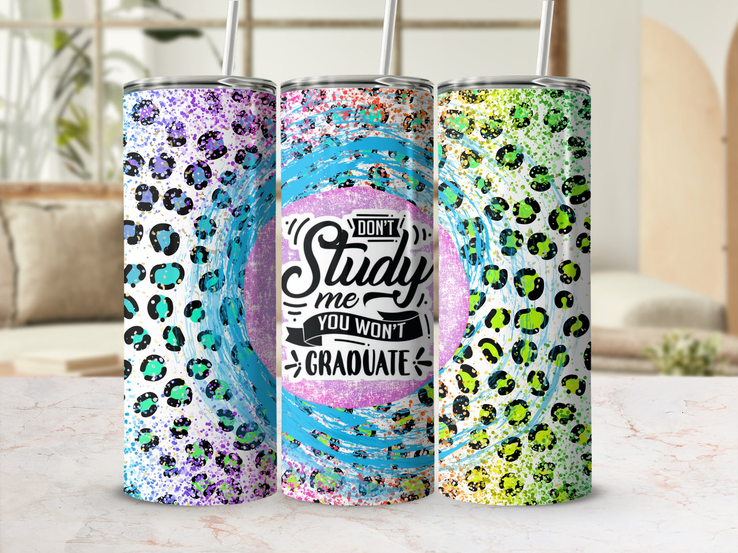 Don't Study Me You Won't Graduate Tumbler Cup