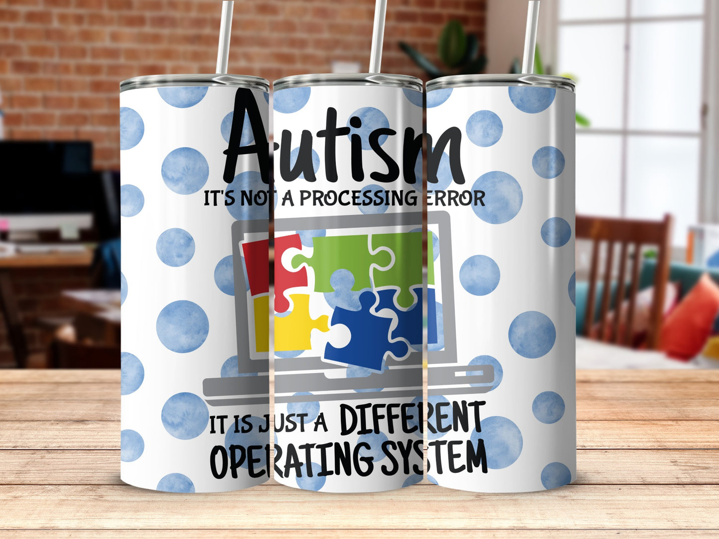Autism It's Not a Processing Error Tumbler