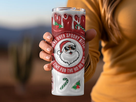 Move Over Spooky Bitch Time For The Ho Ho Hos tumbler
