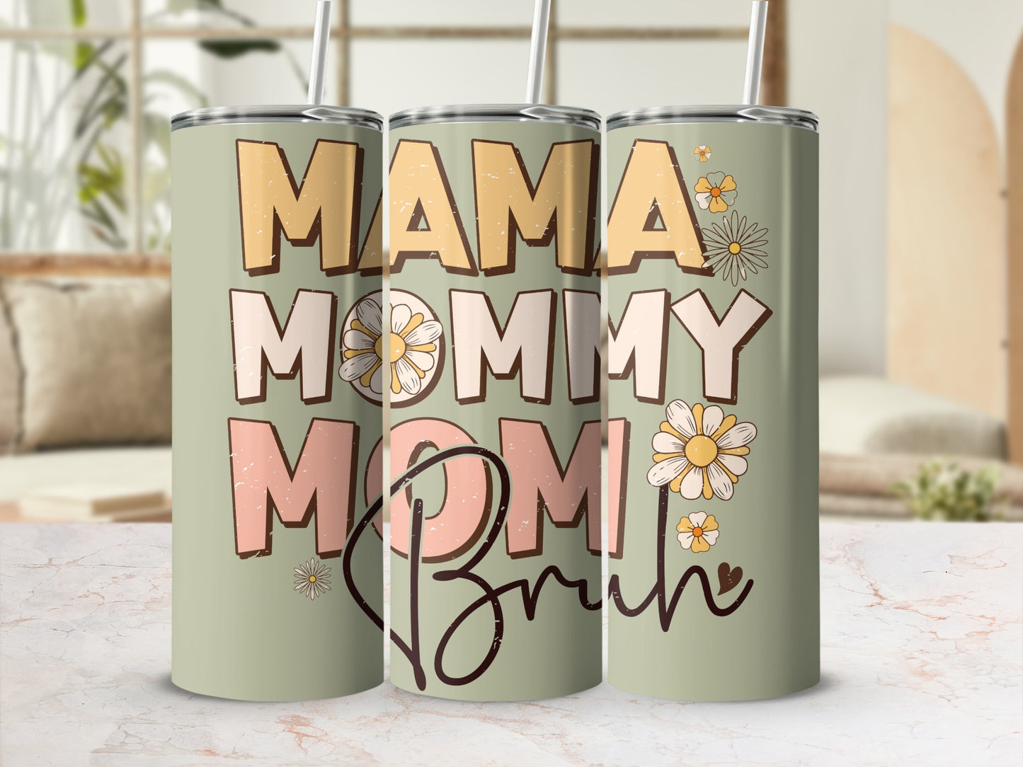 Mama Mommy Mom Bruh Floral Design Tumbler