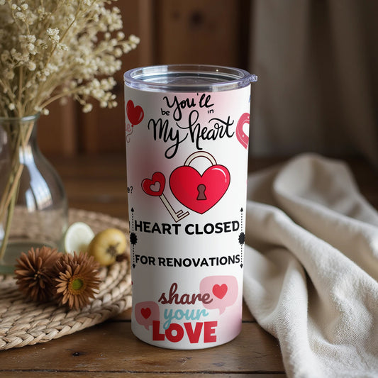 Heart Closed For Renovations Share Your Love Tumbler