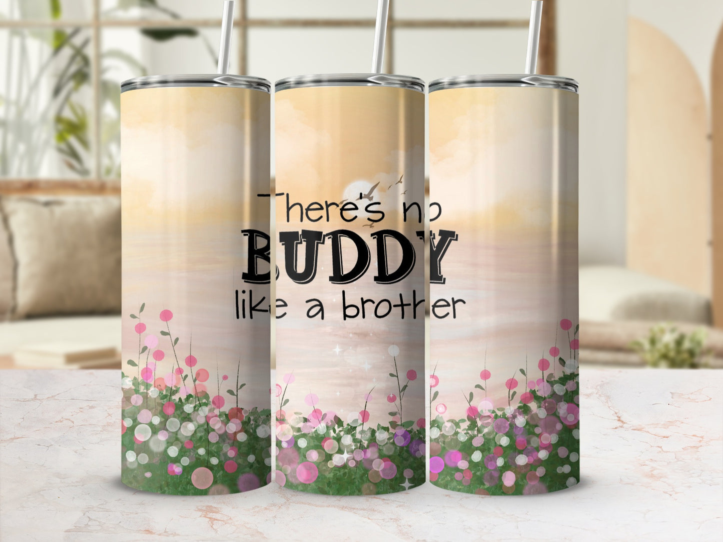 There's No Buddy Like A Brother Floral Design Tumbler