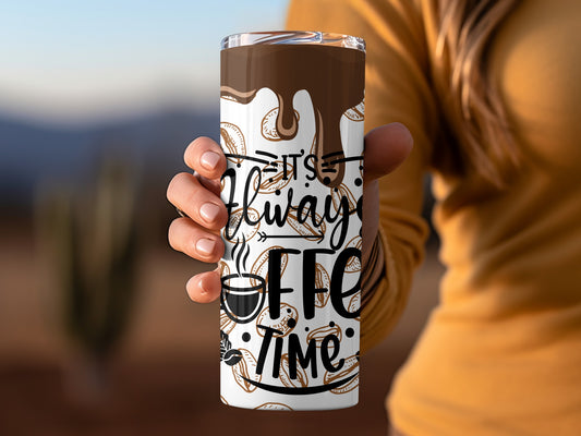 Stylish It's Always Coffee Time Tumbler for Coffee Lovers