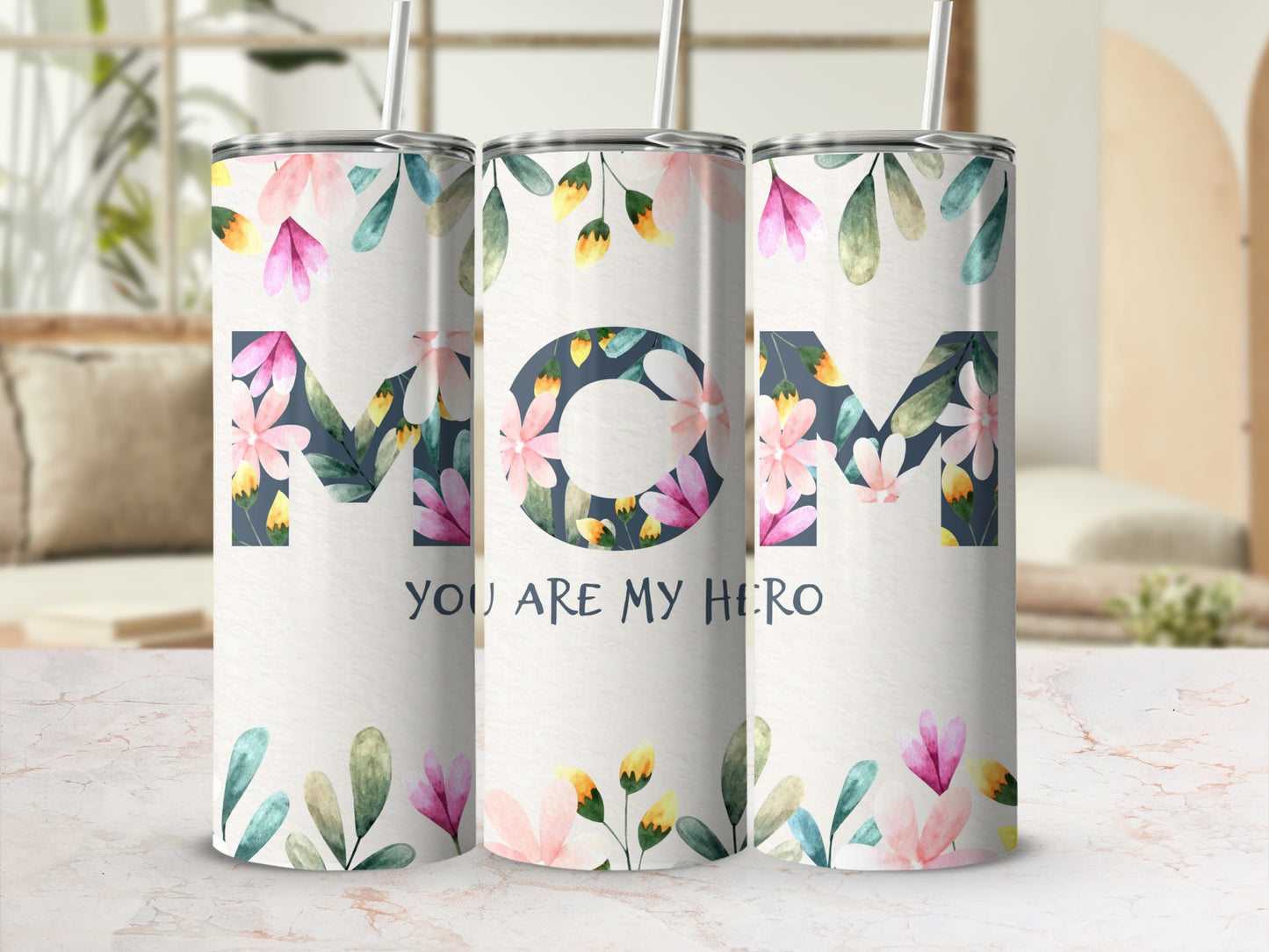 Floral Design MOM You Are My Hero Tumbler Cup