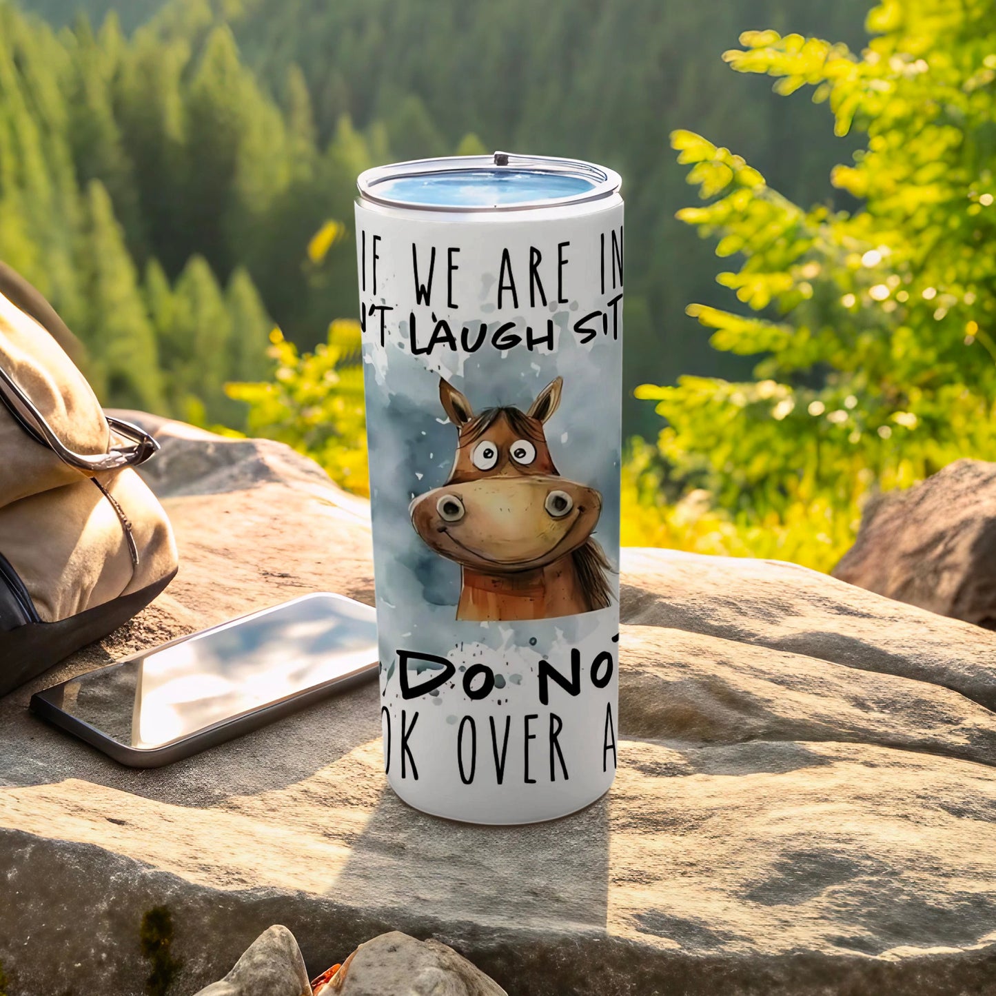 Funny Horse Don't Laugh Sit Down Tumbler with Lid