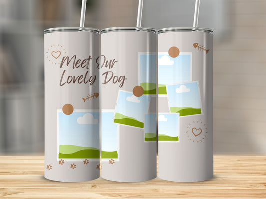 Tumblers with "Meet Our Lovely Dog" text and a photo collage design.