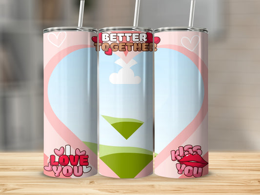 Three tumblers with Valentine's themes and text: "Better Together," "I Love You," and "Kiss You."