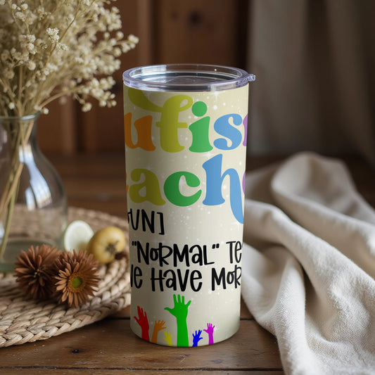 Autism Teacher Not Normal We Have More Fun tumbler