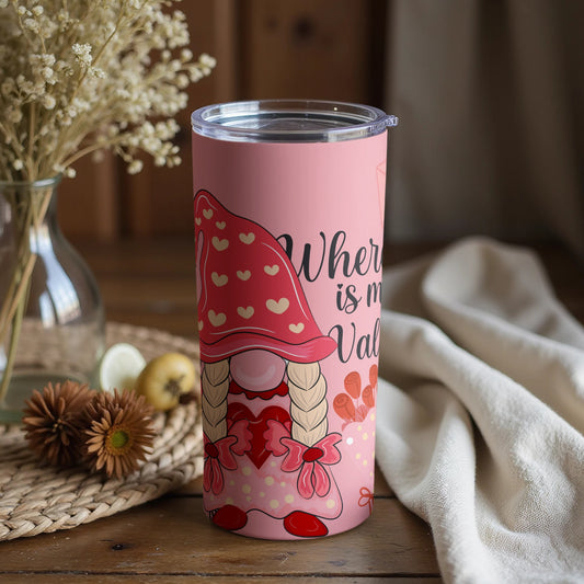 Where Is My Valentine Cute Gnome Tumbler Cup