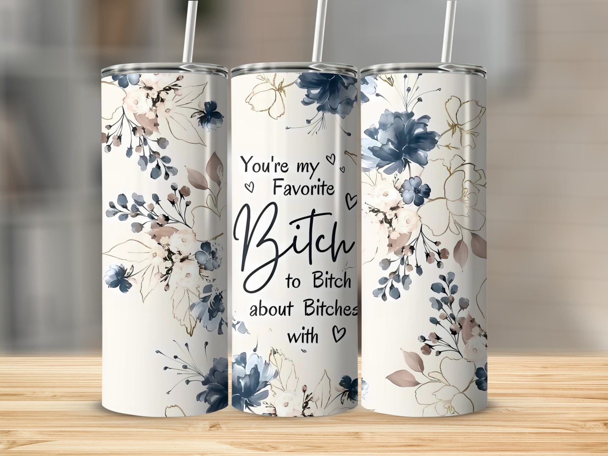 You're My Favorite Bitch Insulated Tumbler Cup