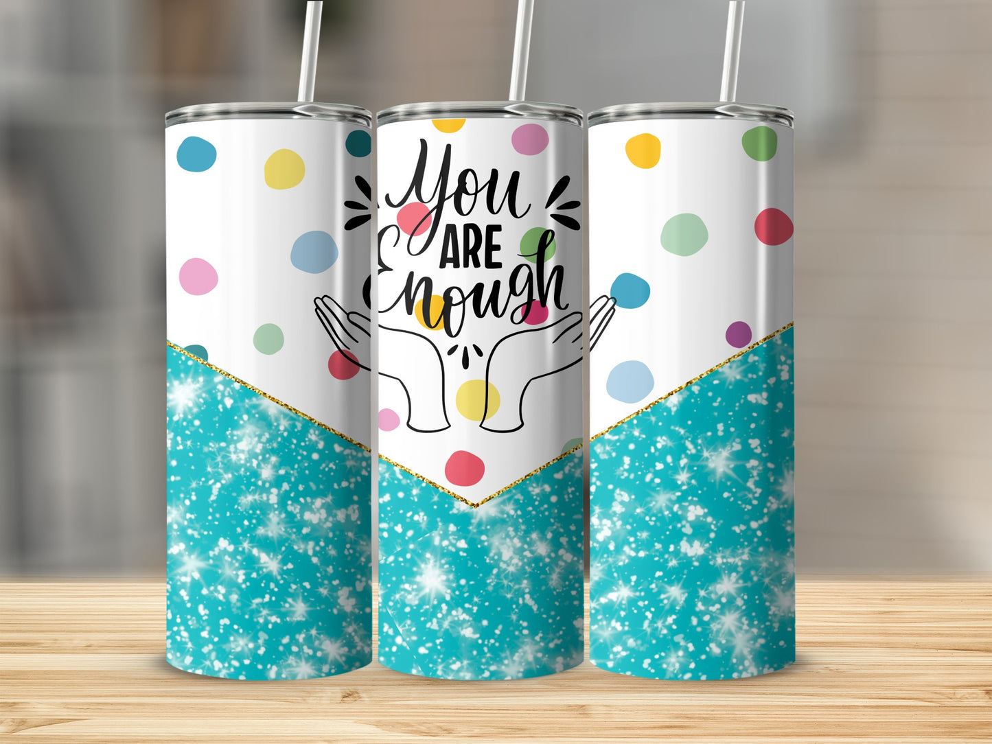 You Are Enough Inspirational Colorful Tumbler