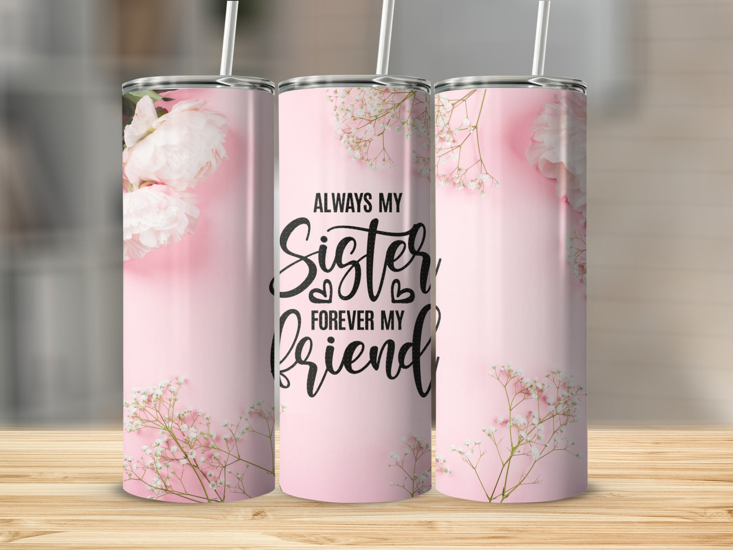 Always My Sister Forever My Friend Floral Tumbler