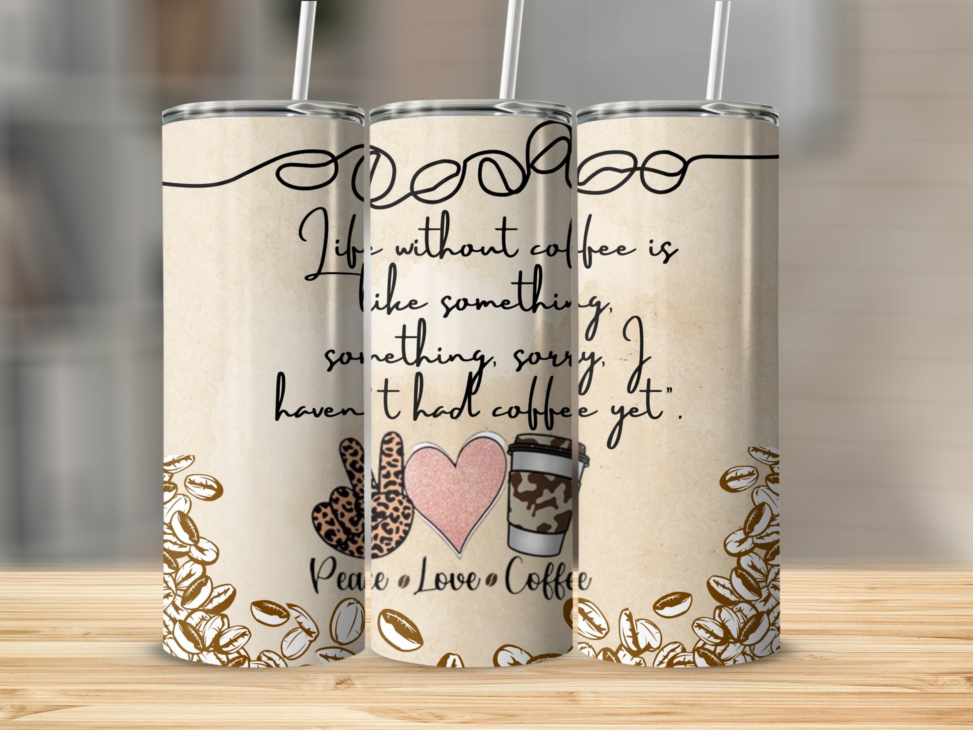 Life Without Coffee Peace Love Coffee Art Tumbler