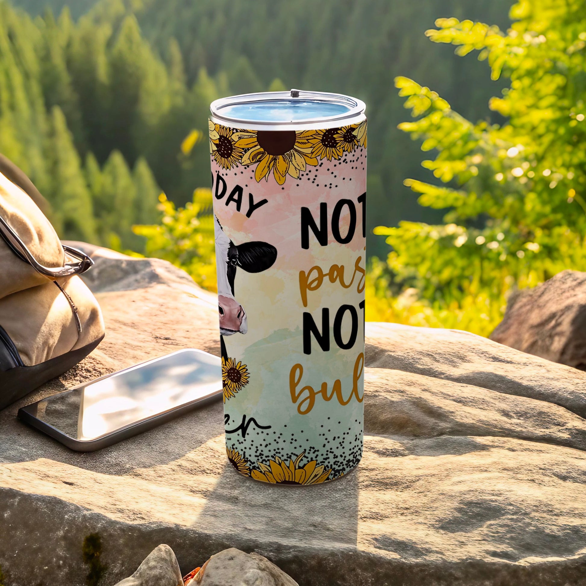 Not Today Not My Past Not My Bull Tumbler