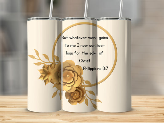 Philippians 3:7 Quote and Floral Design Tumbler