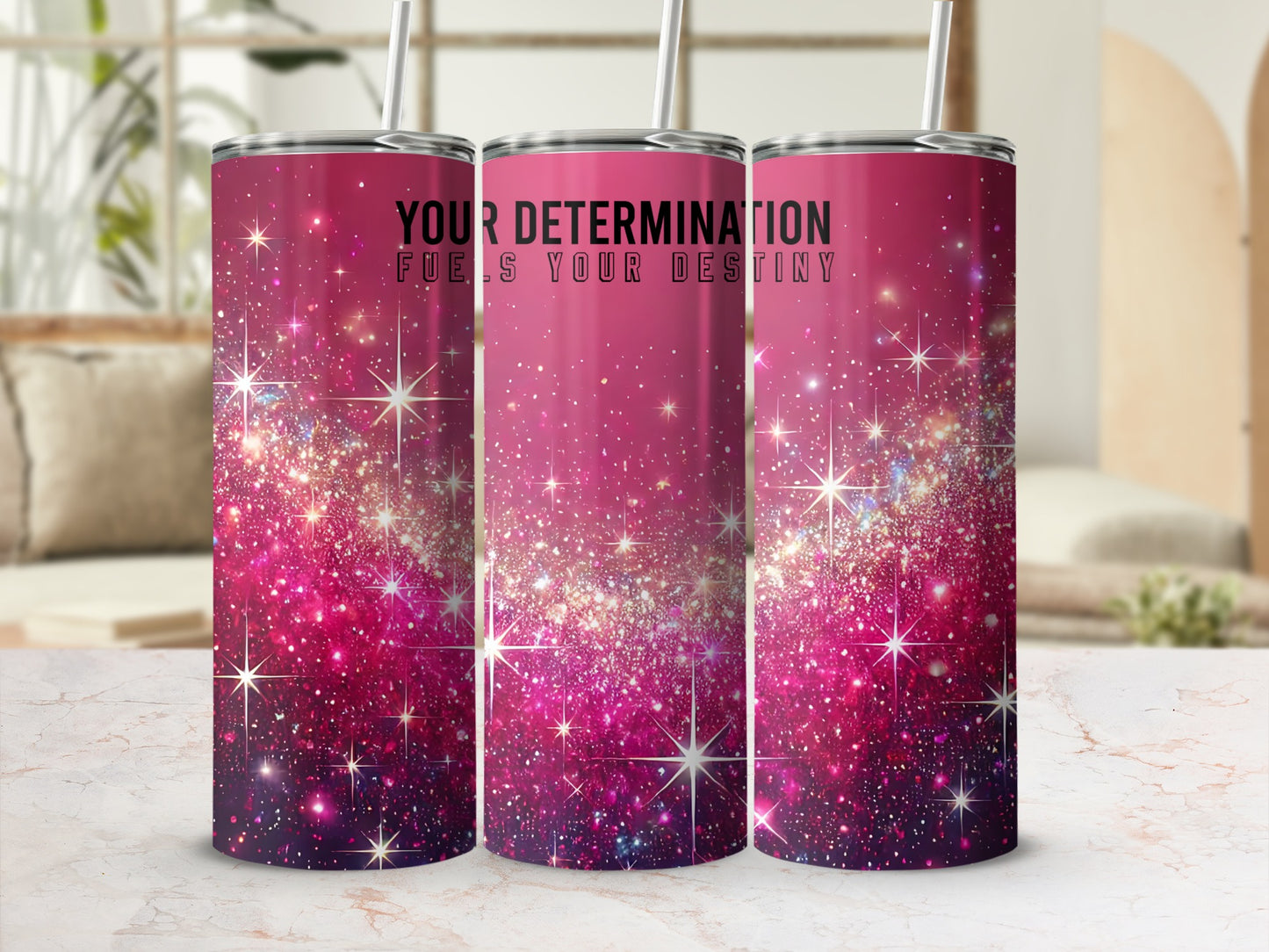 Pink glitter tumbler with straw, "Your determination fuels your destiny" text.