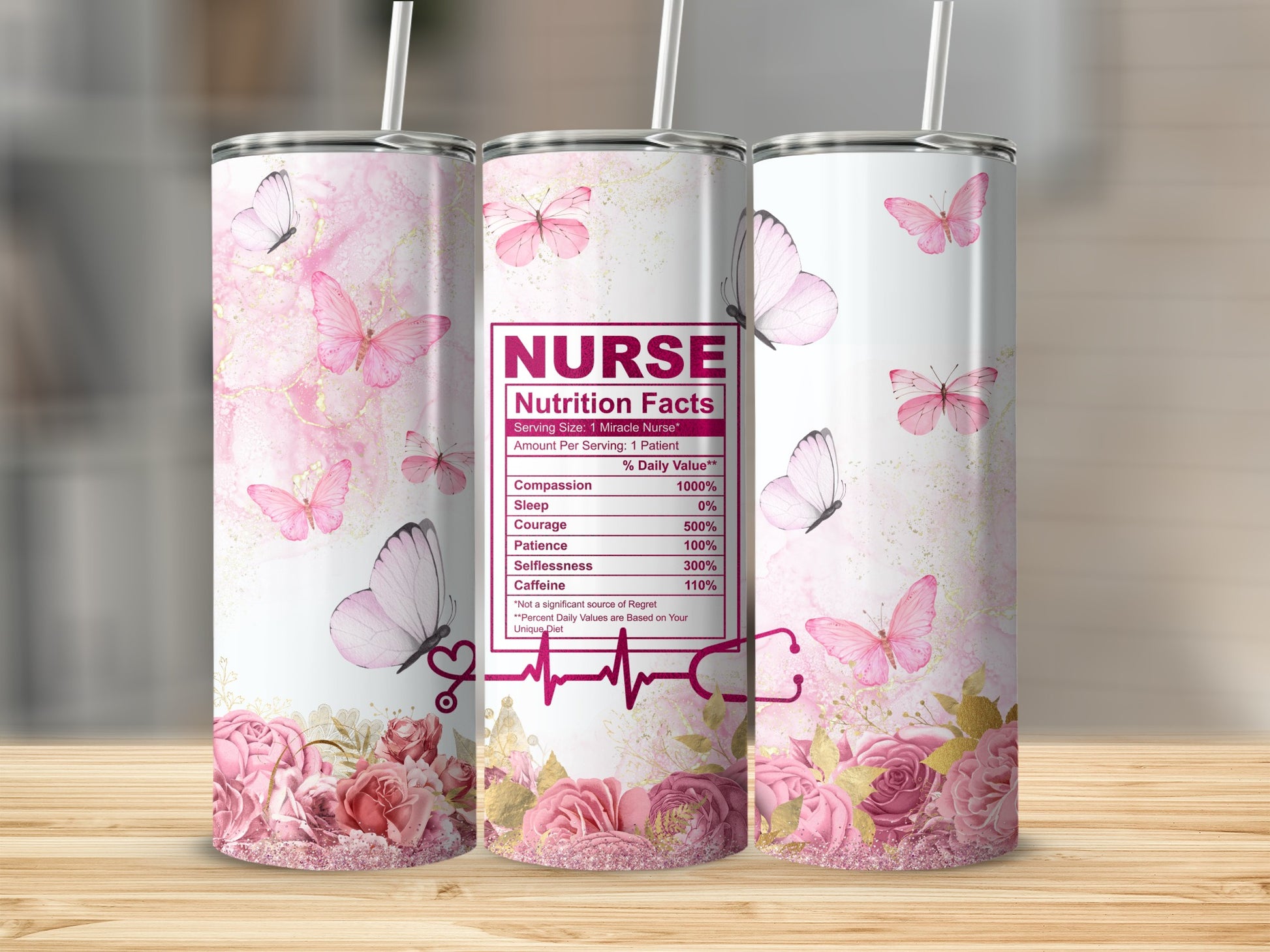 Nurse tumbler with pink butterflies and roses, nutrition facts label.