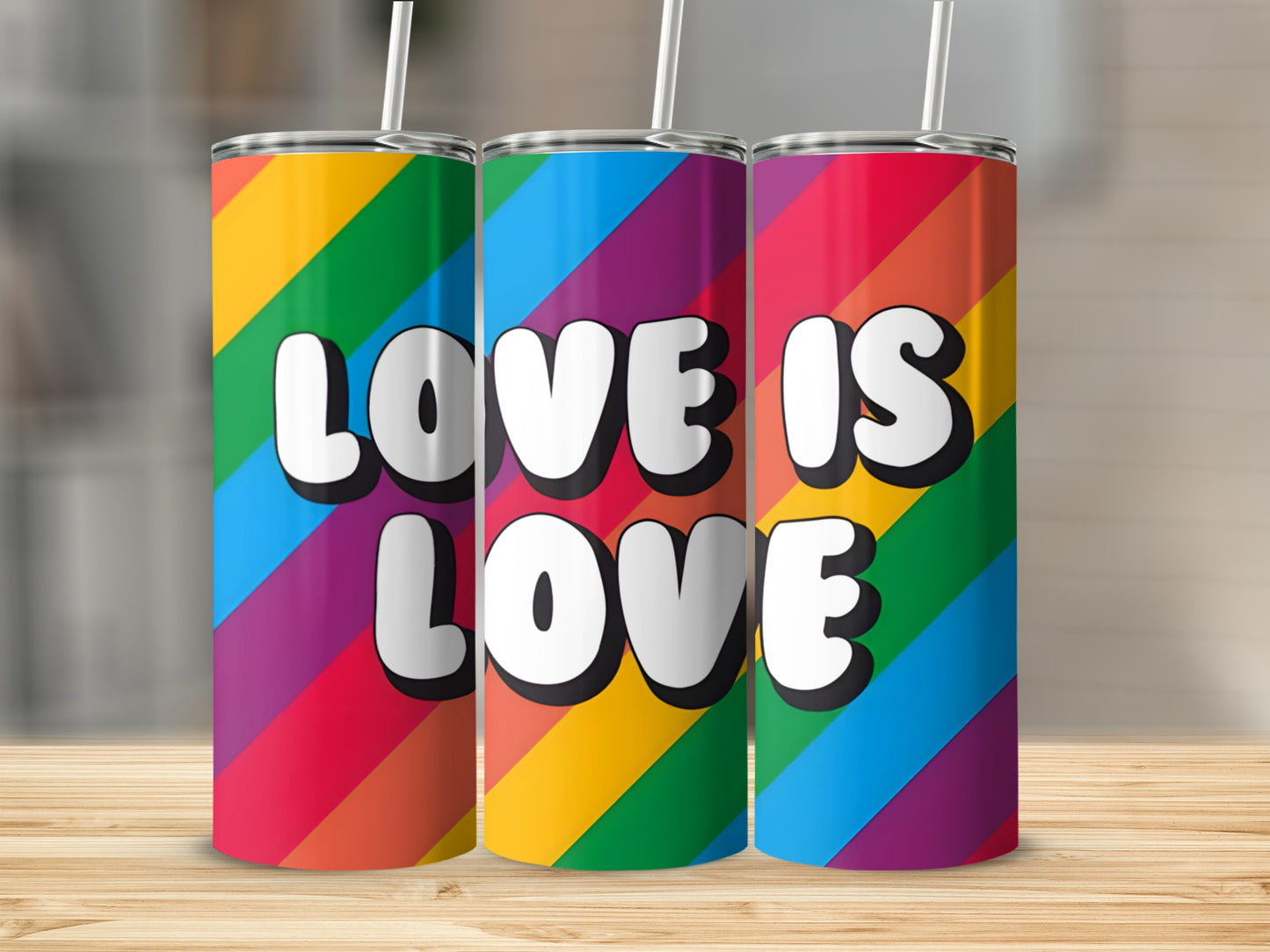 Rainbow tumbler with "LOVE IS LOVE" text in white.