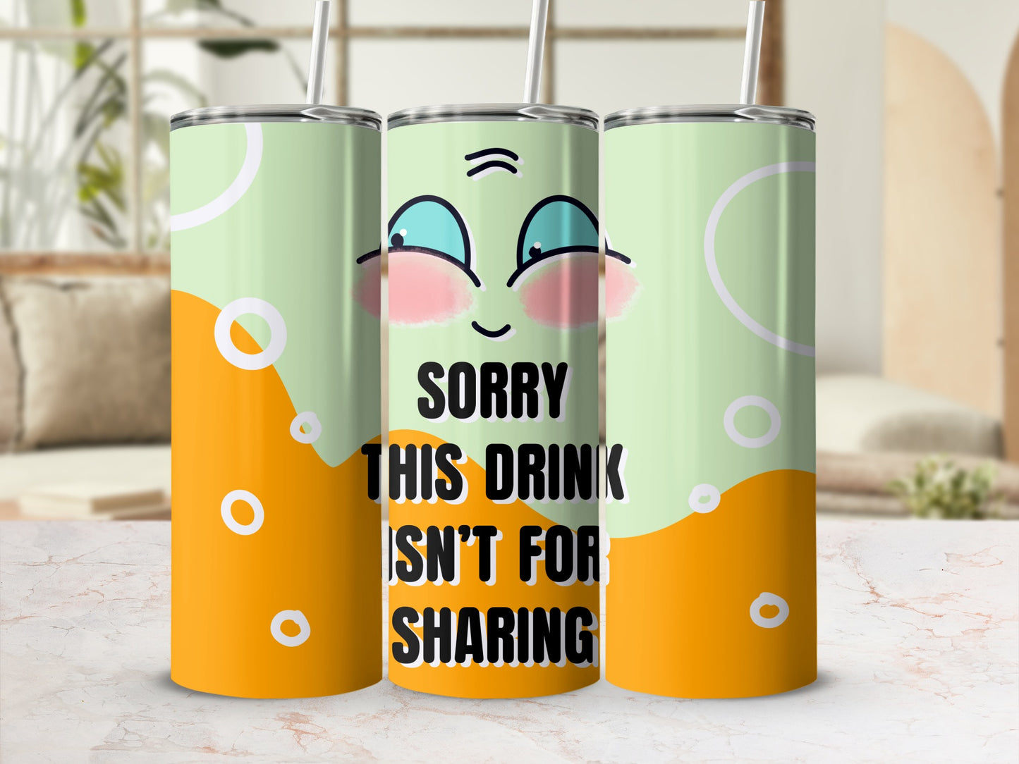 Three tumblers with "SORRY THIS DRINK ISN'T FOR SHARING" text and a cartoon face.