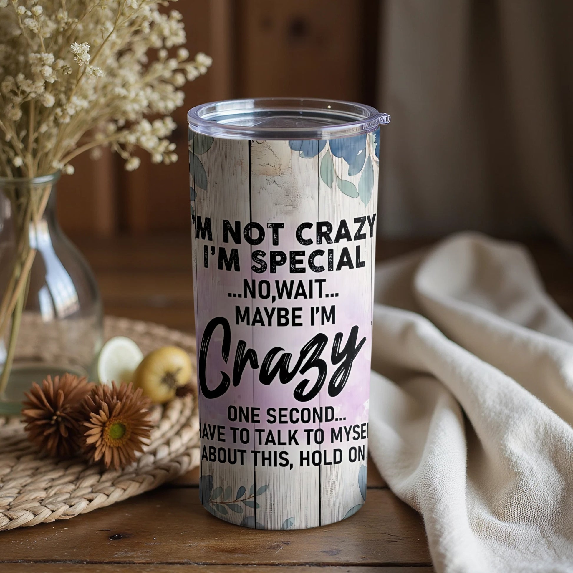 I'm Not Crazy I'm Special Maybe I'm Crazy Tumblers Cup