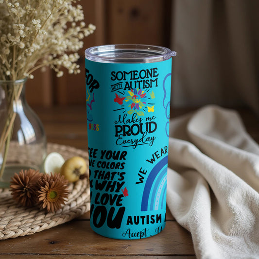 Someone with Autism Makes Me Proud Tumbler Cup