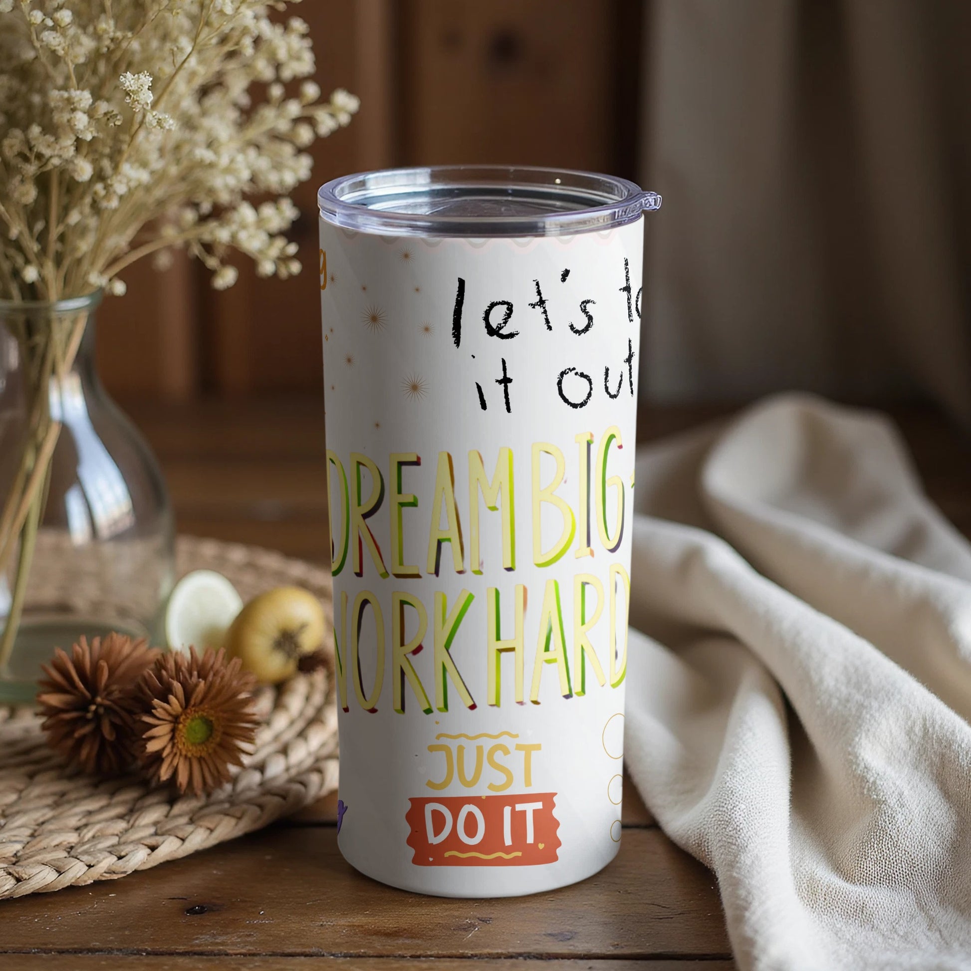 Dream Big Work Hard Just Do It Motivational Tumbler