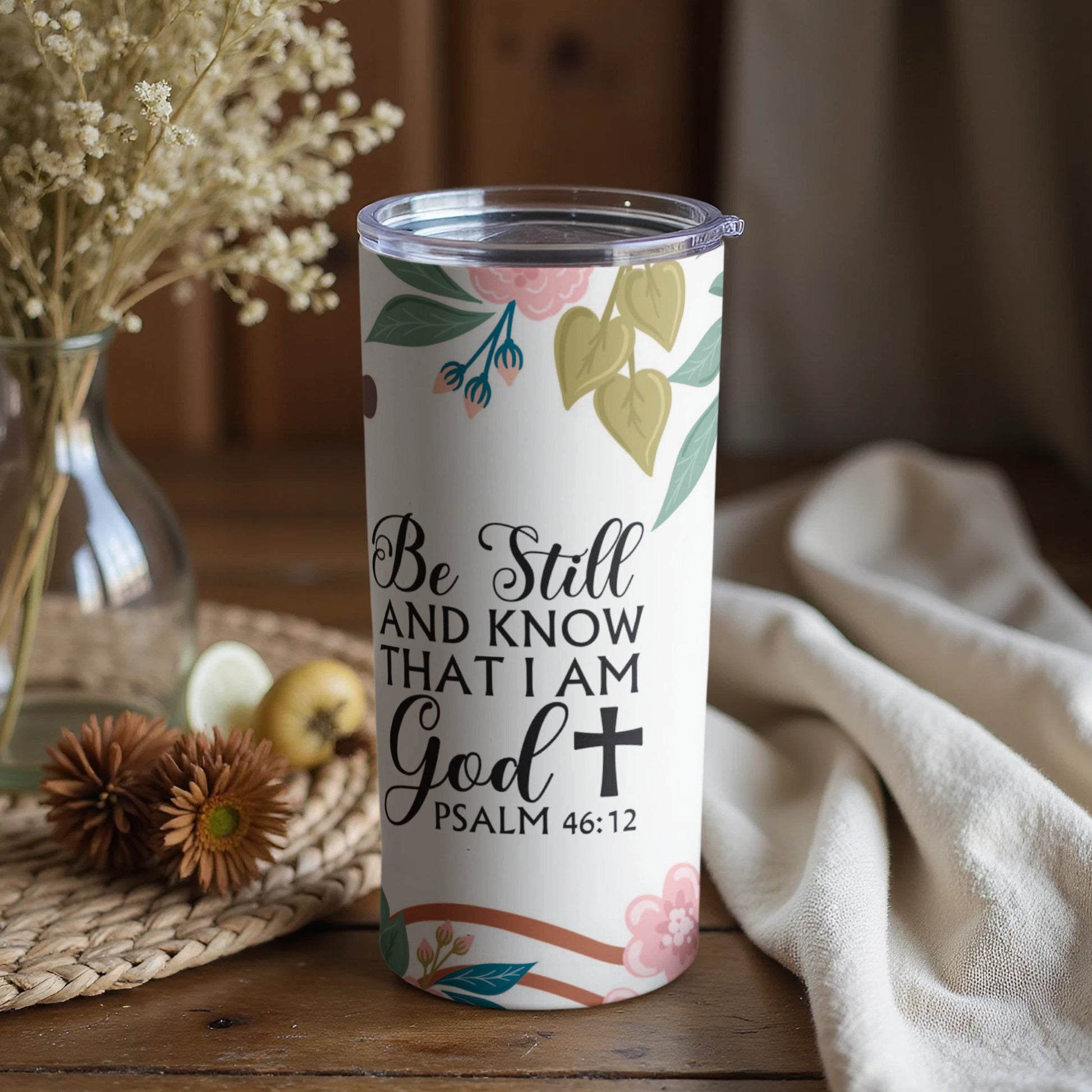 Be Still and Know That I Am God Inspirational Tumbler