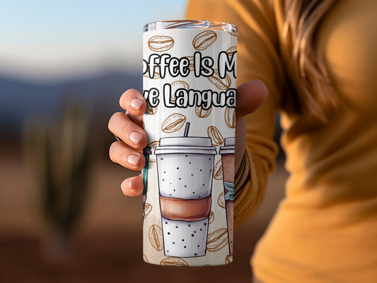 Coffee Is My Love Language Design Tumbler