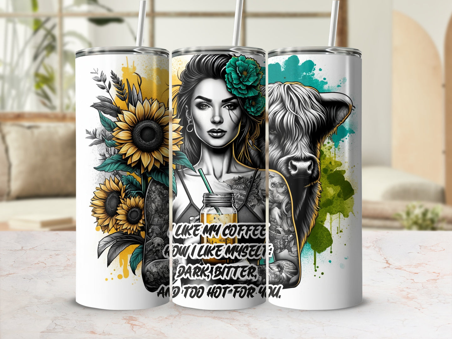 Tumbler with sunflowers, a woman with tattoos, and a highland cow, "I like my coffee dark, bitter, and too hot for you."