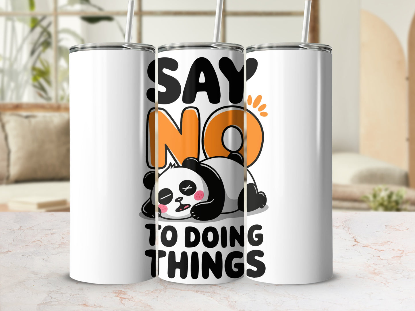 White tumbler with "SAY NO TO DOING THINGS" and a cartoon panda.