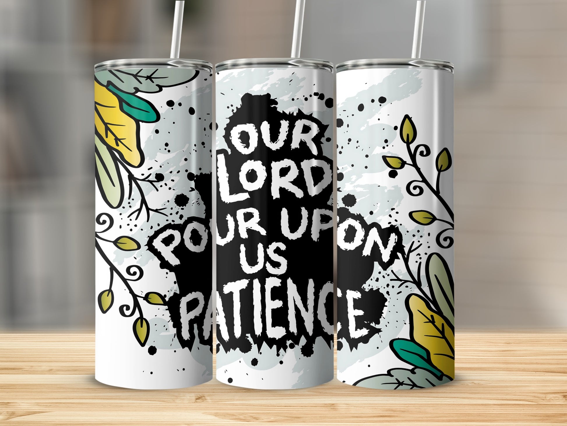 Our Lord Pour Upon Us Patience Tumbler Drinkware Product