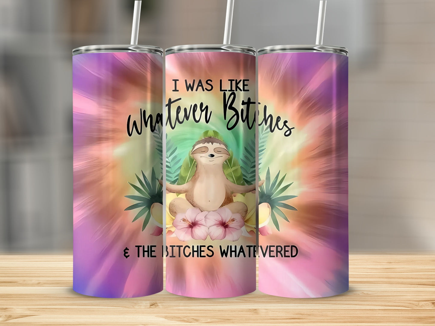 I Was Like Whatever Bitches Colorful Insulated Tumbler
