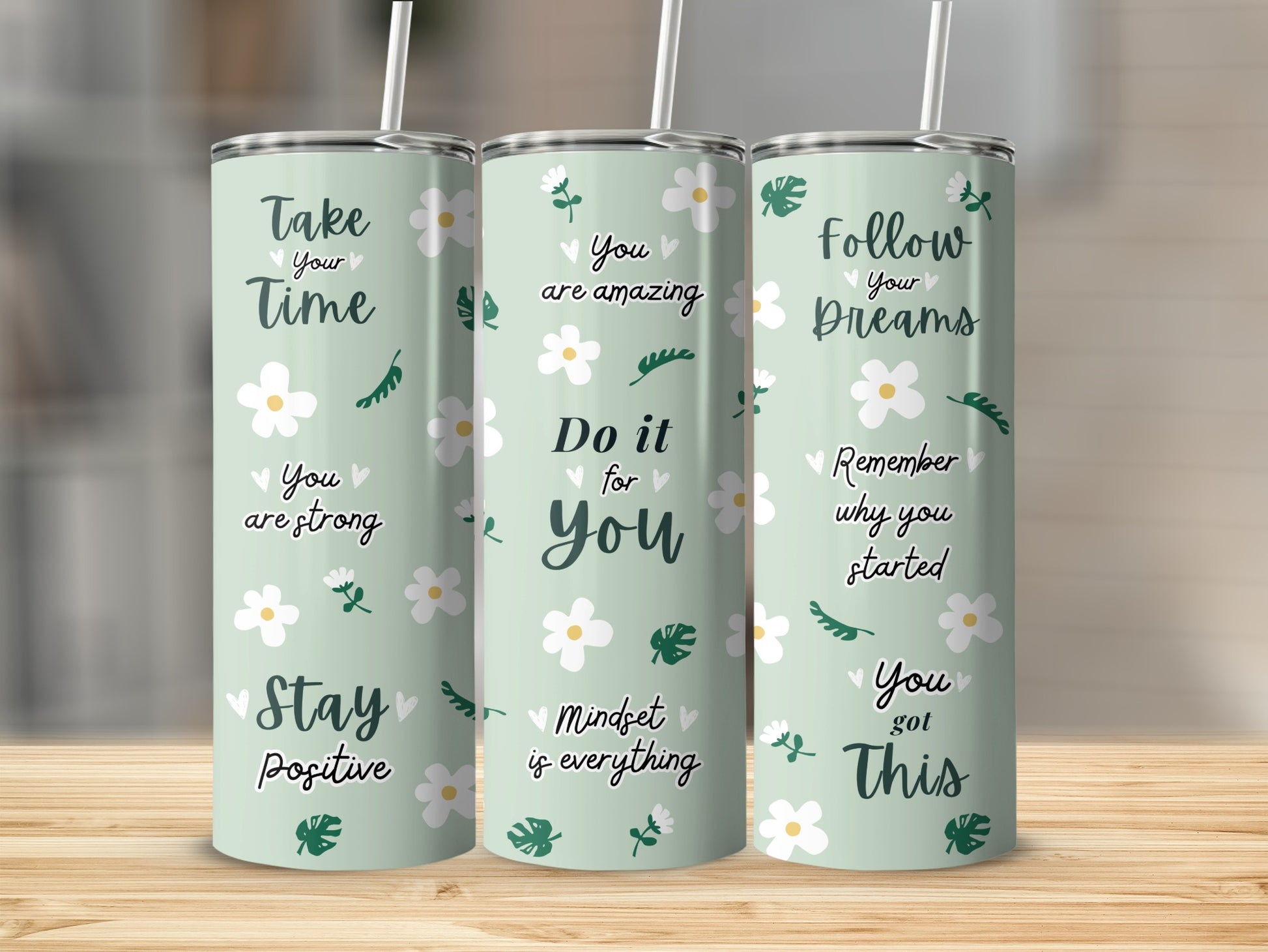 Take Your Time Stay Positive Follow Dreams Tumblers