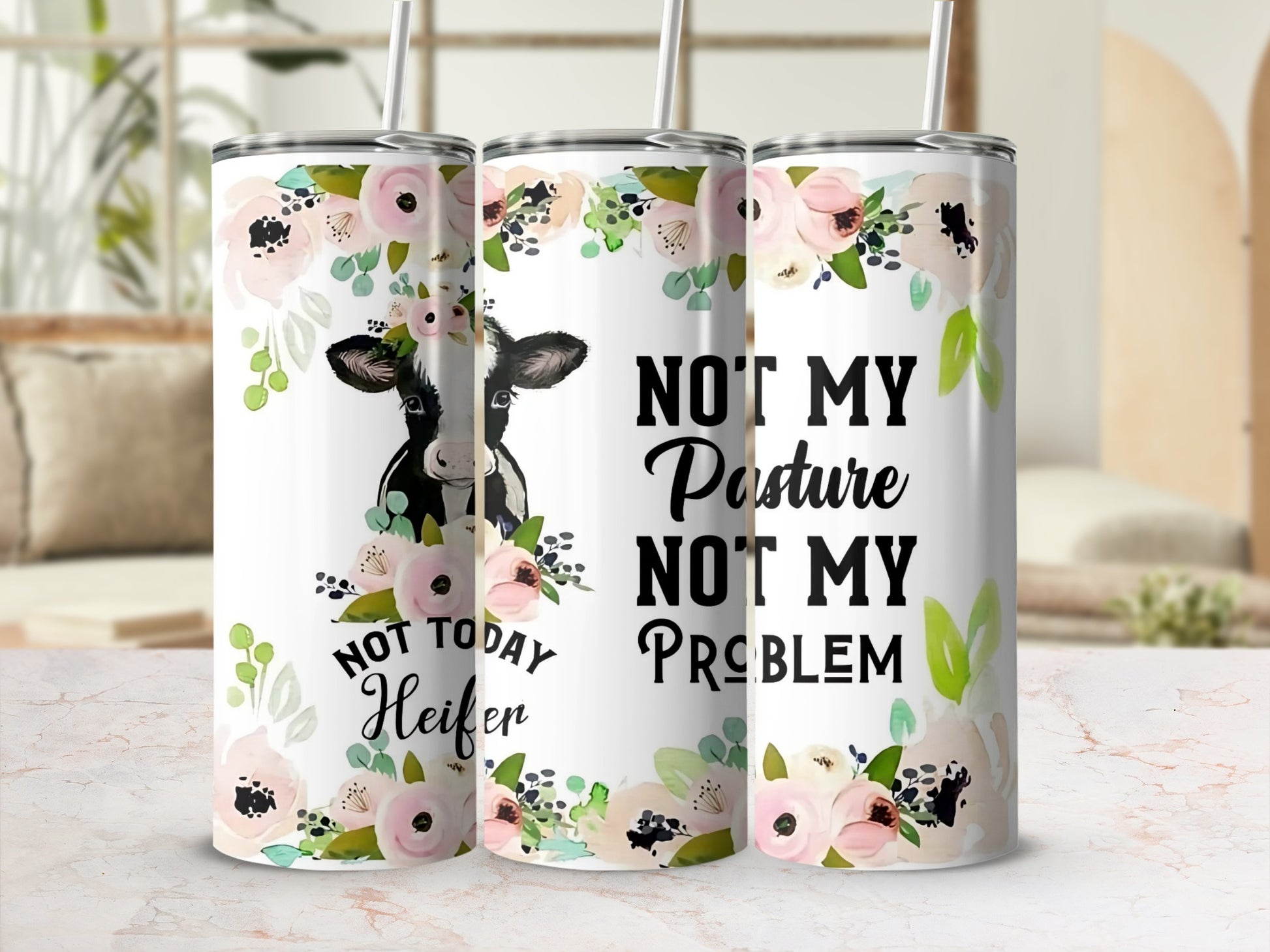 Not Today Heifer Not My Pasture Not My Problem tumbler