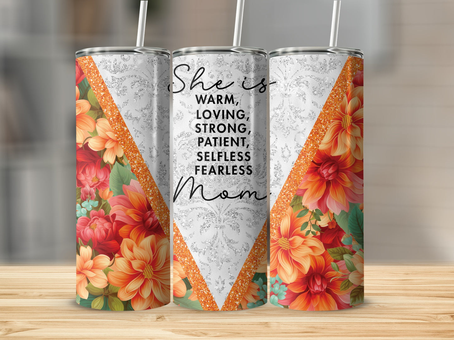 Floral tumbler with inspirational quote "She is warm, loving, strong, patient, selfless Mom".