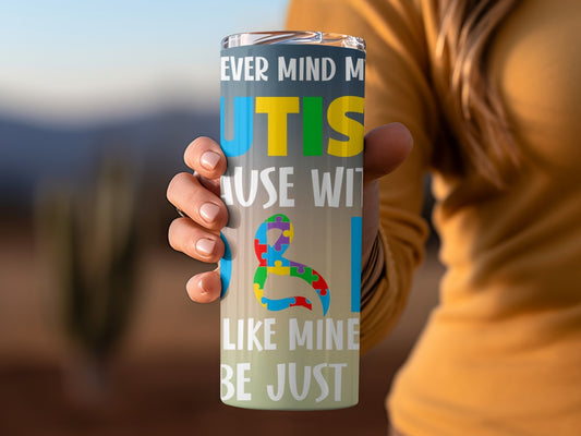 Never Mind My Autism Use With Caution Product
