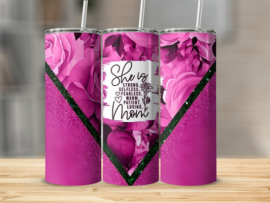 She is Strong Selfless Fearless Mom Tumbler Cup