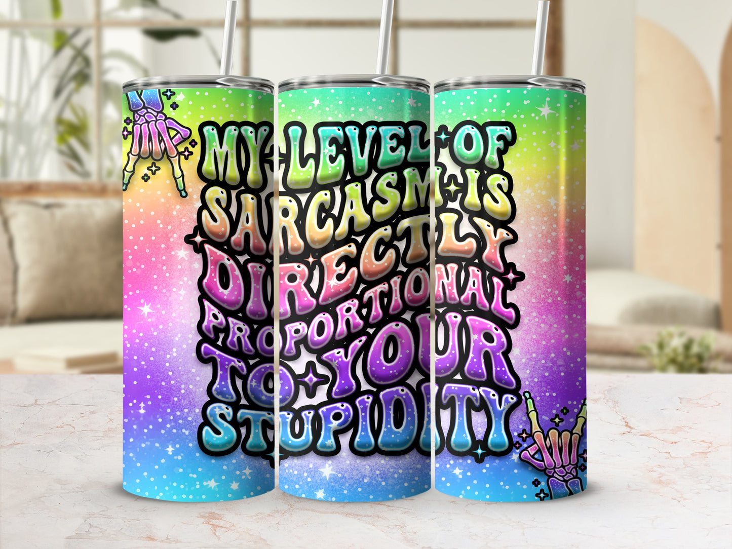 My Level Sarcasm Is Proportional To Your Stupidity product type
Sarcastic Tumbler
Funny Quote Cup
Rainbow Tumbler
Skeleton Hand Design
Rock Hand Gesture
Gradient Colors
Sparkling Background
Humorous Gift
Drinkware Item
Quote Beverage Holder
Ironic Statement
Vibrant Colors
Unique Tumbler
Attitude Drinkware
Bold Lettering
Gag Gift Idea
Birthday Gift
Everyday Tumbler
Insulated Cup
Party Accessory