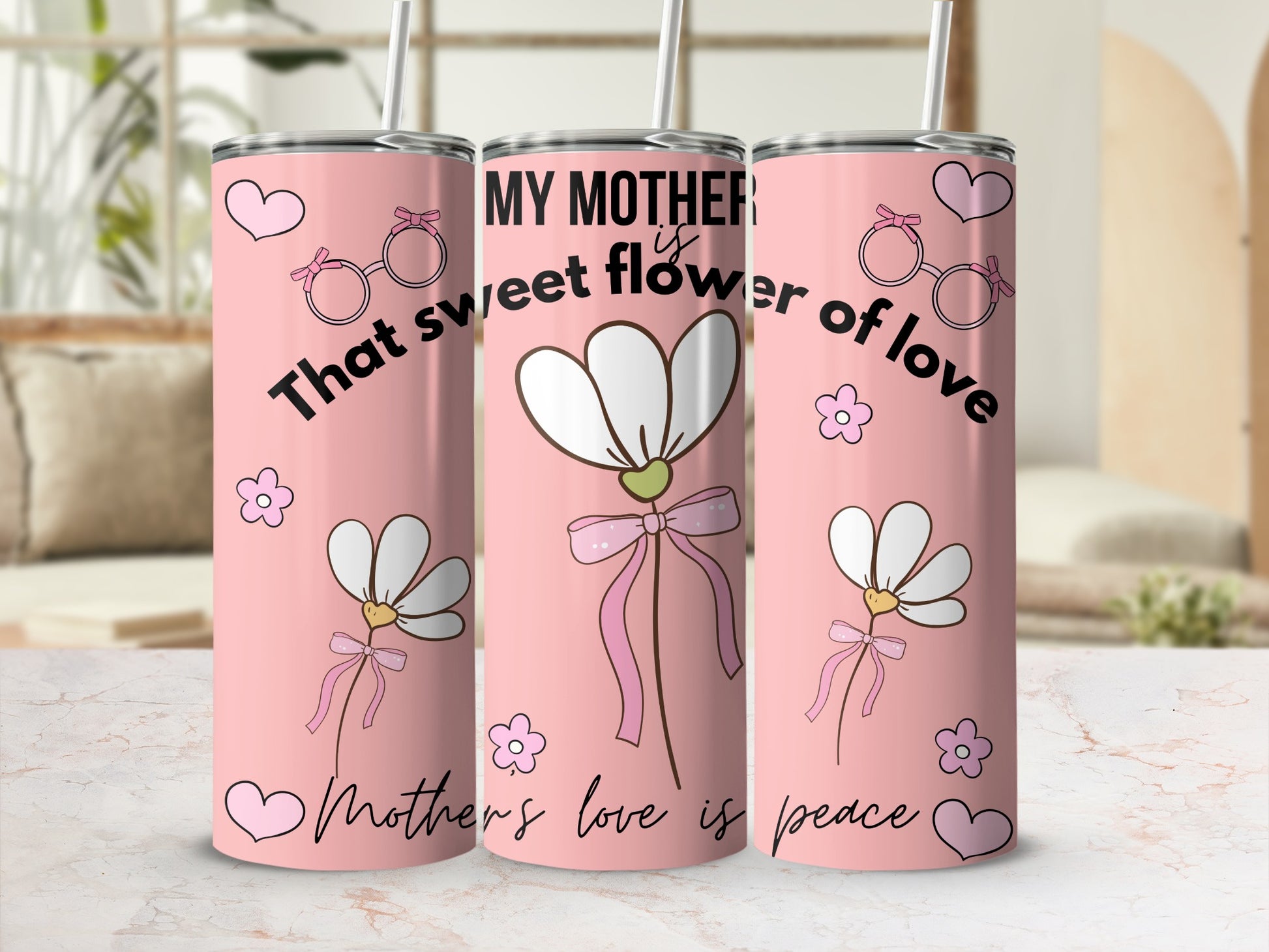 My Mother Is That Sweet Flower Of Love Mother's Day Gift