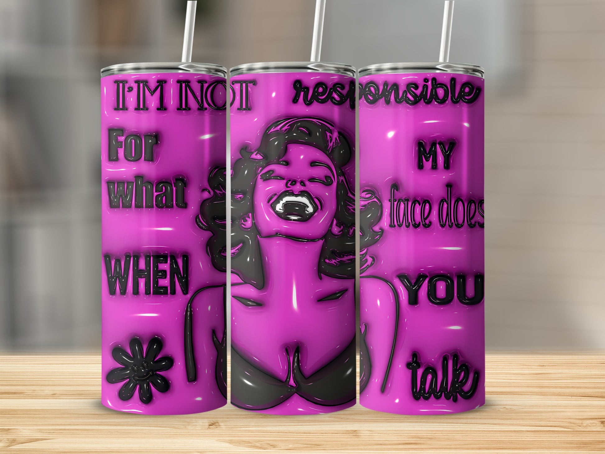 I'M NOT responsible For what MY face does product type