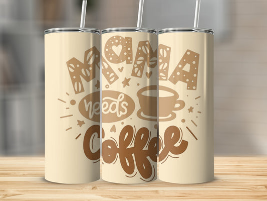 Mama Needs Coffee Cup Illustration Tumbler
