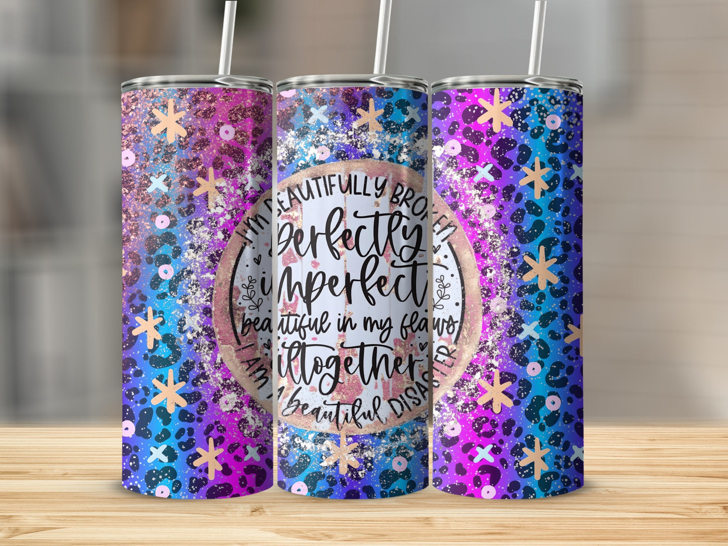 Beautifully Broken Perfectly Imperfect Tumbler Design