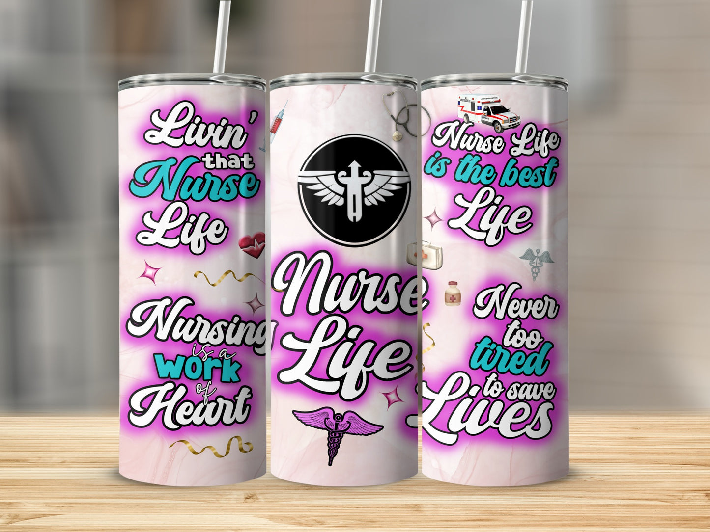 Nurse-themed tumbler with "Livin' that Nurse Life" and medical symbols.